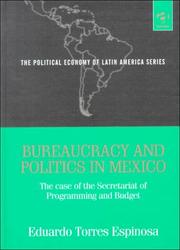 Bureaucracy and Politics in Mexico by Eduardo Torres Espinosa