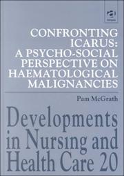 Cover of: Confronting Icarus: A Psychosocial Perspective on Haematological Malignancies (Developments in Nursing and Health Care)