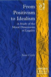 Cover of: From Positivism to Idealism (Applied Legal Philosophy) by Sean Coyle