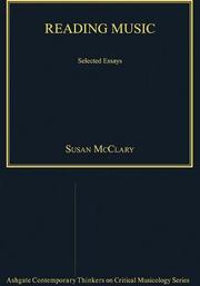 Cover of: Reading Music: Selected Essays (Ashgate Contemporary Thinkers on Critical Musicology Series)