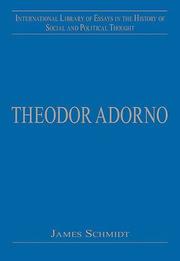 Cover of: Theodor Adorno (International Library of Essays in the History of Social and Political Thought) by James Schmidt