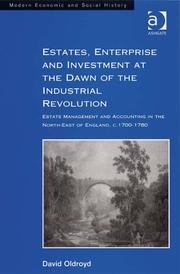 Estates, Enterprise And Investment at the Dawn of the Industrial Revolution by David Oldroyd