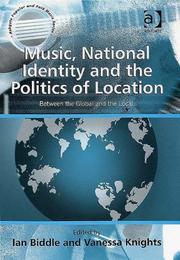 Cover of: Music, National Identity and the Politics of Location (Ashgate Popular and Folk Music Series) by 