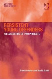 Persistent young offenders by David Lobley, David Smith April 29, 2008