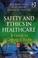 Cover of: Safety and Ethics in Healthcare