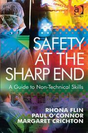 Safety at the sharp end by Rhona H. Flin, Rhona Flin, Paul O'Connor, Margaret Crichton