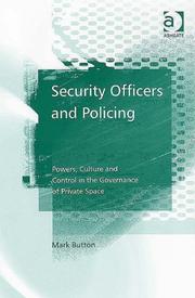 Cover of: Security Officers And Policing: Powers, Culture And Control in the Governance of Private Space