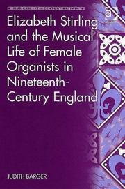 Elizabeth Stirling and the Musical Life of Female Organists in Nineteenth-Century England (Music in Nineteenth-Century Britain) by Judith Barger