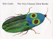Cover of: The very clumsy click beetle by Eric Carle