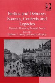 Cover of: Berlioz and Debussy: Sources, Contexts and Legacies: Essays in Honor of Francois Lesure