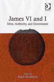 Cover of: James VI And I: Ideas, Authority, And Government