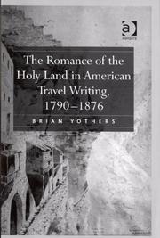 Cover of: The Romance of the Holy Land in American Travel Writing by Brian Yothers