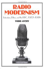 Cover of: Radio Modernism: Literature, Ethics, and the BBC, 1922-1938