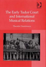 Cover of: The Early Tudor Court and International Musical Relations by Theodor Dumitrescu