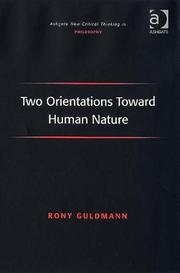 Two Orientations Toward Human Nature (Ashgate New Critical Thinking in Philosophy) by Rony Guldmann