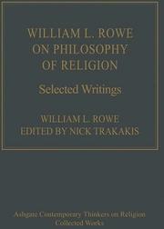 Cover of: William L. Rowe on Philosophy of Religion: Selected Writings (Ashgate Contemporary Thinkers on Religion: Collected Works)
