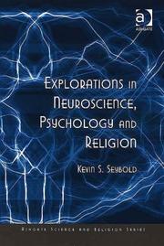 Cover of: Explorations in Neuroscience, Psychology and Religion by Kevin S. Seybold