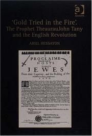 'Gold Tried in the Fire'. The Prophet TheaurauJohn Tany and the English Revolution by Ariel Hessayon