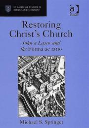 Restoring Christ's Church (St Andrews Studies in Reformation History) by Michael S. Springer