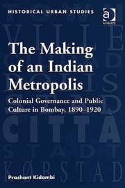 The Making of an Indian Metropolis (Historical Urban Studies) cover