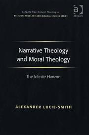 Narrative Theology and Moral Theology (Ashgate New Critical Thinking in Religion, Theology, and Biblical Studies) by Alexander Lucie-smith