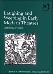 Laughing and Weeping in Early Modern Theatres ([Studies in Performance and Early Modern Drama]) by Matthew Steggle