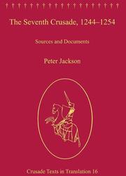 Cover of: The Seventh Crusade, 12441254 (Crusade Texts in Translation) by Peter Jackson