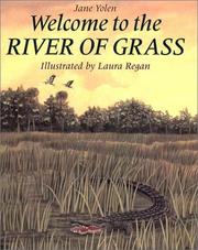 Welcome to the river of grass by Jane Yolen