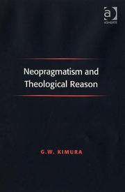 Cover of: Neopragmatism and Theological Reason (Ashgate New Critical Thinking in Religion, Theology, and Biblical Studies)