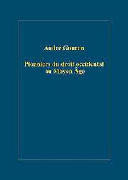 Pionniers Du Droit Occidental Au Moyen Age by Andre Gouron