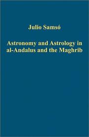 Astronomy and Astrology in Al-andalus and the Maghrib by Julio Samso