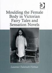 Cover of: Moulding the Female Body in Victorian Fairy Tales and Sensation Novels