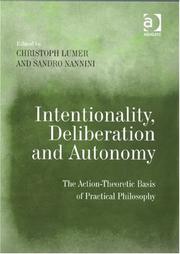 Cover of: Intentionality, Deliberation and Autonomy by 