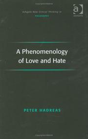 A Phenomenology of Love and Hate (Ashgate New Critical Thinking in Philosophy) by Peter Hadreas