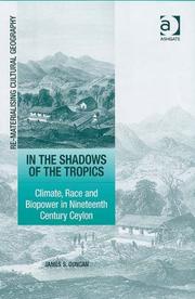 Cover of: In the Shadows of the Tropics: Climate, Race and Biopower in Nineteenth Century Ceylon (Re-Materialising Cultural Geography)