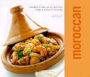 Cover of: Moroccan: Aromatic and Spicy Recipes from a Classic Cuisine