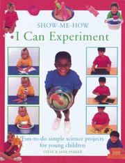 Cover of: Show Me How I Can Experiment (Show Me How I Can) by Parker, Steve Parker, Jane Parker