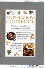 Cover of: Mushroom Cookbook: A Fabulous Fungi Feast for All Seasons and Occasions (Cook's Essentials)