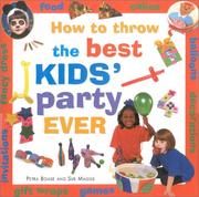 Cover of: How to Throw the Best Kid's Party Ever