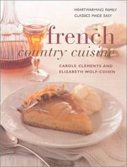 Cover of: French Country Cuisine: Deliciously Rustic Recipes with Classic French Accents (Contemporary Kitchen)