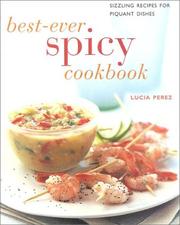 Best Ever Spicy Cookbook by Lucia Perez