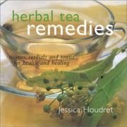 Cover of: Herbal Tea Remedies: Tisanes, Cordials and  Tonics for Health and Healing