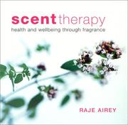 Cover of: Scent Therapy: Health and Wellbeing Through Fragrance