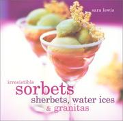 Cover of: Irresistible Sorbets, Sherbets, Water Ices & Granitas (Homecraft) | Sara Lewis