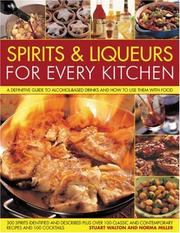 Cover of: Spirits & Liqueurs for Cooking: A Practical Kitchen Handbook: A definitive guide to alcohol-based drinks and how to  use them with food; 300 spirits identified ... and contemporary recipes and 100 cocktails