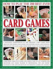 Cover of: How to Play Winning Card Games: History, Rules, Skills, Tactics: A   comprehensive teaching course designed to develop skills and  competence at  playing ...  play, with over 700 color  illustrations