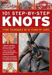 Cover of: 101 Step-By-Step Knots: Special stand-up design for hands-free practice