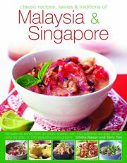 Cover of: The Food and Cooking of Malaysia and Singapore: Sensational dishes from an exotic cuisine, with 150 authentic recipes shown step by step in 750 beautiful photographs (The Food and Cooking of)