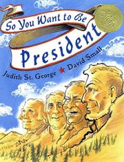 So you want to be president? by Judith St George, Small, David