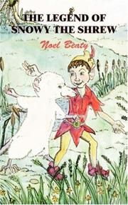 Cover of: The Legend of Snowy the Shrew by Noel Beaty